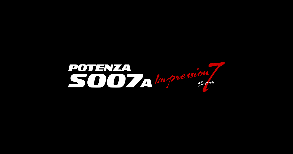 POTENZA S007A IMPRESSION 7 | POTENZA | 株式会社ブリヂストン
